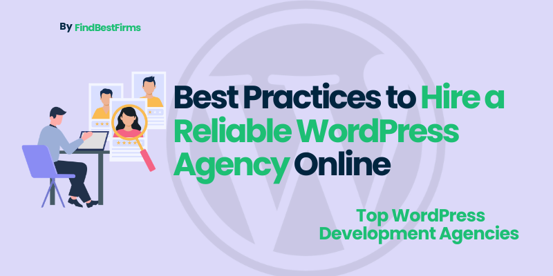 Best Practices to Hire a Reliable WordPress Agency Online
